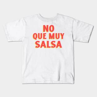 No que muy salsa Kids T-Shirt